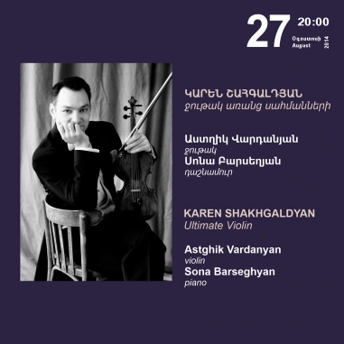 Cafesjian Classical Music Series: KAREN SHAKHGALDYAN- Ultimate Violin
