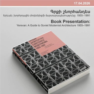 Book Presentation: Yerevan: A Guide to Soviet Modernist Architecture 1955–1991