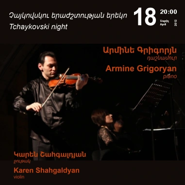 Cafesjian Classical Music Series: Tchaykovski night, Armine Grigoryan, piano, Karen Shahgaldyan, violin