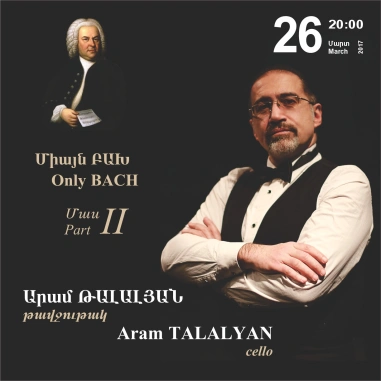 Aram TALALYAN cello: Only BACH